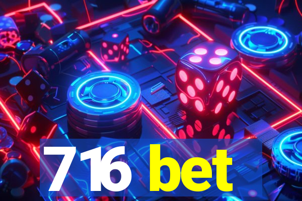 716 bet
